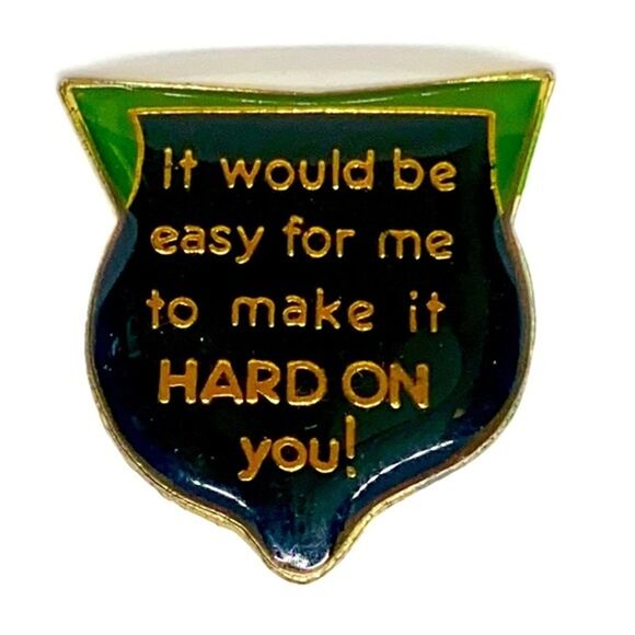 Vintage Humorous Quote Enamel Pin It would be easy for me to make it HARD ON you - Picture 1 of 3